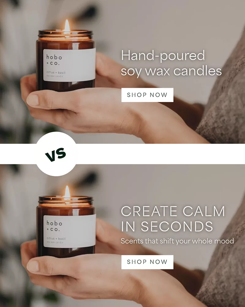 A before and after candle brand picture using a benefit led headline. Before: "Hand-pured soy wax candles", After: "Create Calm in seconds - Scents that shift your whole mood"